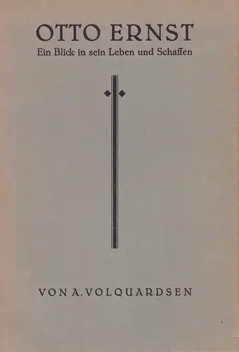 Volquardsen, A: Otto Ernst. Ein Blick in sein Leben und Schaffen. 