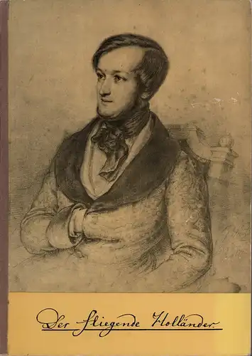 Der fliegende Holländer. [Romantische Oper in 3 Aufzügen]. Programmheft der Bayreuther Festspiele 1969. Hrsg. von der Festspielleitung, Wagner, Richard