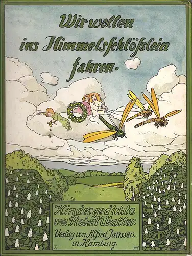 Walter, Robert.: Wir wollen ins Himmelsschlößlein fahren. Kindergedichte von Robert Walter. Bilder von Theodor Herrmann. 