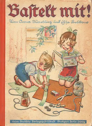 Warburg, Anna / Beskow, Elsa: Bastelt mit!. Ein Beschäftigungsbuch. 