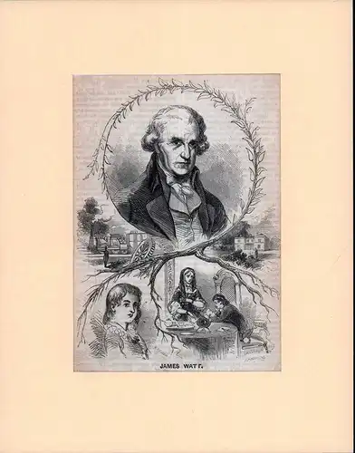 PORTRAIT James Watt. (1736 Greenock - 1819 Heathfield, Naturforscher). Schulterstück im Dreiviertelprofil umrahmt von szenischer Darstellung. Holzstich, Watt, James