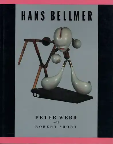 Hans Bellmer, Webb, Peter / Short, Robert