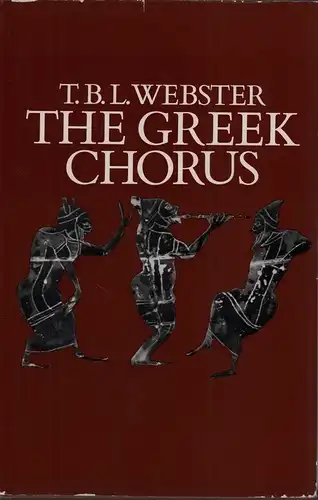 Webster, T. [Thomas] B. L: The Greek chorus. 
