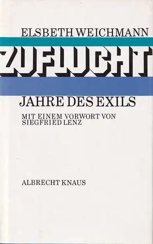 Weichmann, Elsbeth: Zuflucht. Jahre des Exils. Mit einem Vorwort von Siegfried Lenz. 