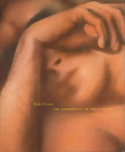 Weinberg, Jonathan: Male desire. The homoerotic in American art. 