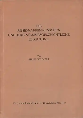 Weinert, Hans: Die Riesen-Affenmenschen und ihre stammesgeschichtliche Bedeutung. 