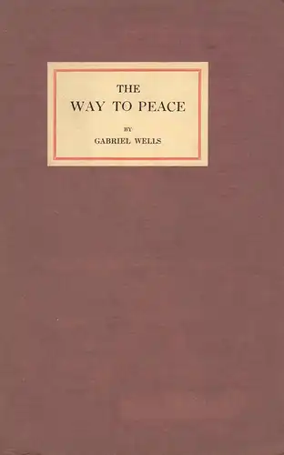 Wells, Gabriel: The way to peace. 