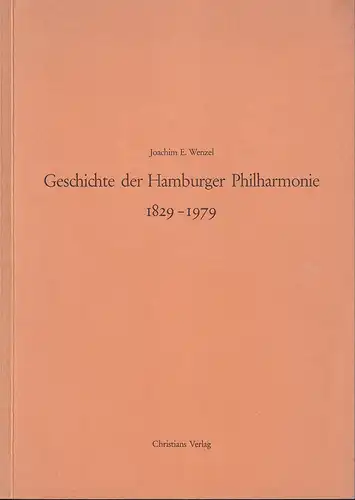 Wenzel, Joachim E: Geschichte der Hamburger Philharmonie 1829-1979. 