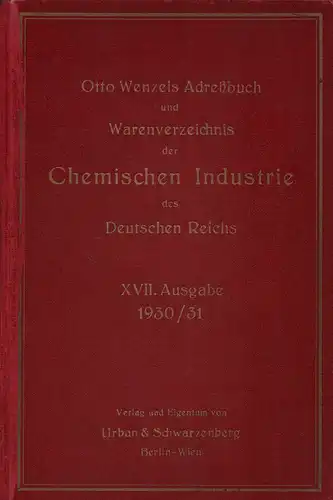 Wenzel, Otto.: Otto Wenzels Adreßbuch und Warenverzeichnis der Chemischen Industrie des Deutschen Reiches. Ausgabe 17, 1930/31. 