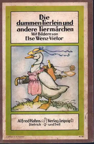 Wenz-Vietor, Else: Die dummen Tierlein und andere Tiermärchen. Mit Bildern von Else Wenz-Vietor. 2. Auflage (5. - 8. Tausend). 