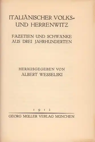 Wesselski, Albert (Hrsg.): Italiänischer Volks- und Herrenwitz. Fazetien und Schwänke aus drei Jahrhunderten. 