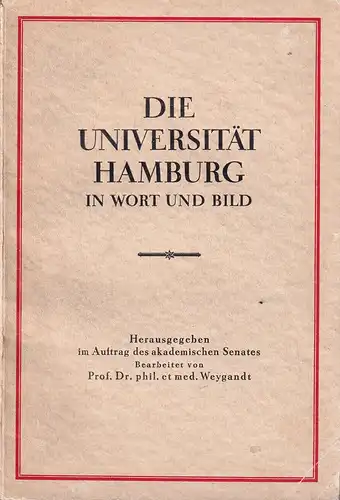 Weygandt, W. (Bearb.): Die Universität Hamburg in Wort und Bild. Hrsg. im Auftrag des akademischen Senates. 