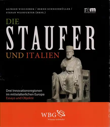 Wieczorek, Alfried / Schneidmüller, Bernd / Weinfurter, Stefan: Die Staufer und Italien. Drei Innovationsregionen im mittelalterlichen Europa. 2 Bde. 