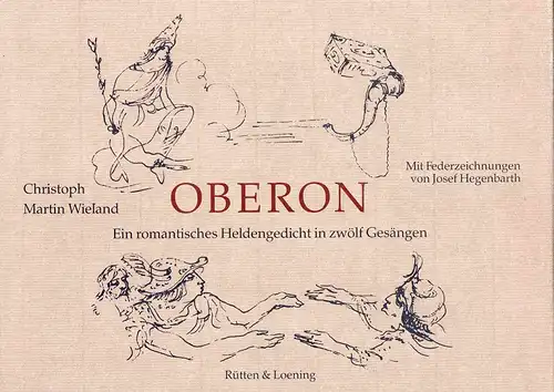 Wieland, Christoph Martin: Oberon. Ein romantisches Heldengedicht in zwölf Gesängen. Mit 24 Federzeichnungen von Josef Hegenbarth. (1. Aufl.). 