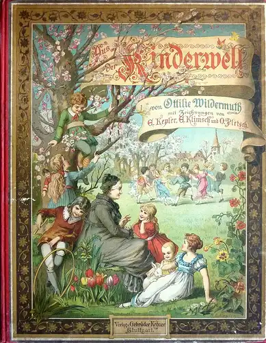 Wildermuth, Ottilie: Aus der Kinderwelt. Ein Buch für jüngere Kinder von Ottilie Wildermuth mit Bildern von E. Kepler; E. Klimsch u. O. Pletsch. (4. Aufl.). 