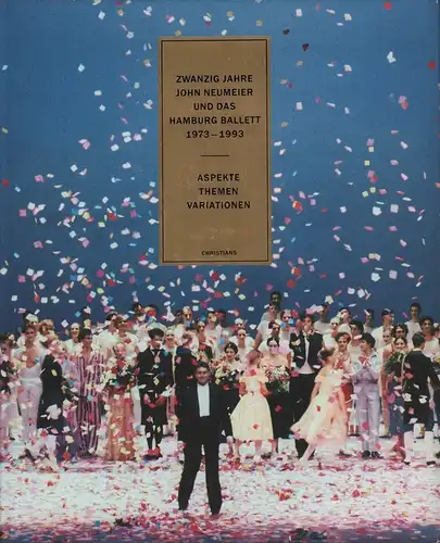 Willaschek, Wolfgang) (Hrsg.): Zwanzig Jahre John Neumeier und das Hamburger Ballett. 1973-1993. Aspekte, Themen, Variationen. Das zweite Jahrzehnt. 