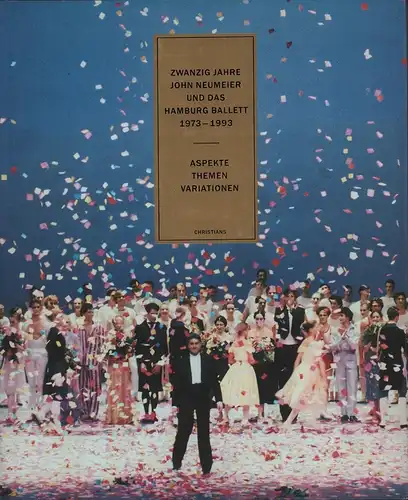 Willaschek, Wolfgang) (Hrsg.): Zwanzig Jahre John Neumeier und das Hamburger Ballett. 1973-1993. Aspekte, Themen, Variationen. Das zweite Jahrzehnt. 