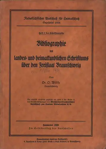 Willke, O: Bibliographie des landes- und heimatkundlichen Schrifttums über den Freistaat Braunschweig. Hrsg. vom Niedersächsischen Ausschuß für Heimatschutz. 
