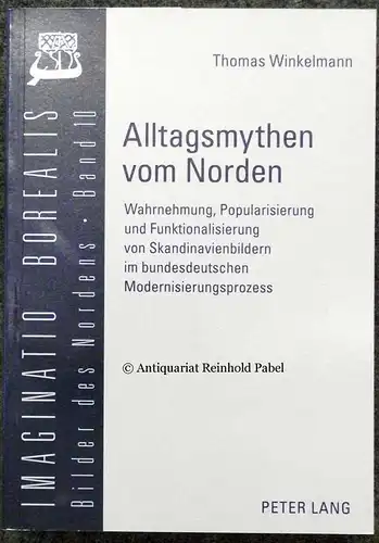 Winkelmann, Thomas: Alltagsmythen vom Norden. Wahrnehmung, Popularisierung und Funktionalisierung von Skandinavienbildern im bundesdeutschen Modernisierungsprozess. 