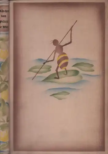 Witt, Felicia de: Märchen. Bildschmuck nach Federzeichnungen und Aquarellen von R. de Witt. 