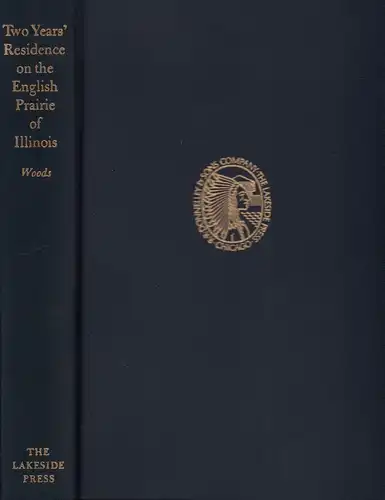 Woods, John: Two years' residence on the English prairie of Illinois. Edited by Paul M. Angle. 