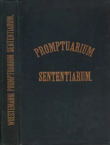 Wuestemann, E. F. [Ernst Friedrich]: Promptuarium sententiarum. Ex veterum scriptorum Romanorum libris. 