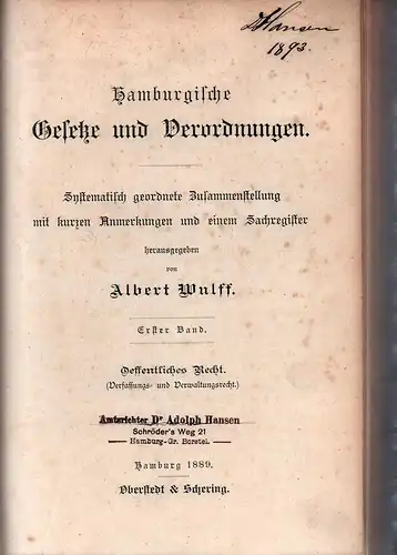 Wulff, Albert: Hamburgische Gesetze und Verordnungen. Systematisch geordnete Zusammenstellung mit kurzen Anmerkungen und einem Sachregister BÄNDE 1 und 2 (von 3). 