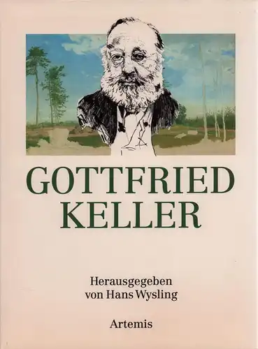 Wysling, Hans (Hrsg.): Gottfried Keller. 1819-1890. (Gedenkband zum 100. Todesjahr). 