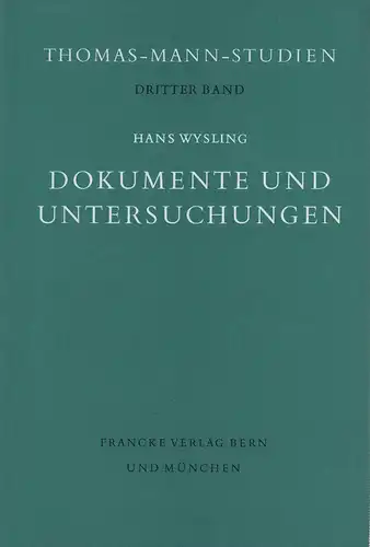 Wysling, Hans: Dokumente und Untersuchungen. Beiträge zur Thomas-Mann-Forschung. 