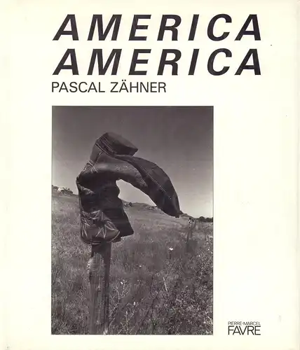 Zähner, Pascal: America, America. 