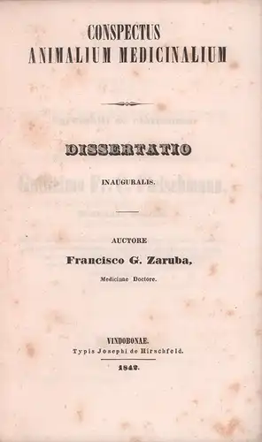 Zaruba, Francisco G: Conspectus animalium medicinalium. Dissertatio inauguralis. 