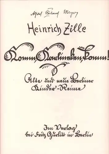 Komm, Karlineken, komm!. Alte und neue Berliner Kinder-Reime. Hrsg. von Alfred Richard Meyer. FAKSIMILE der Ausgabe Berlin, Gurlitt.