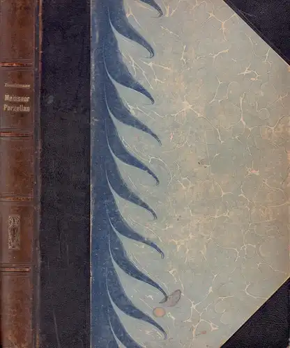 Zimmermann, Ernst: Erfindung und Frühzeit des Meissner Porzellans. Ein Beitrag zur Geschichte der deutschen Keramik. 