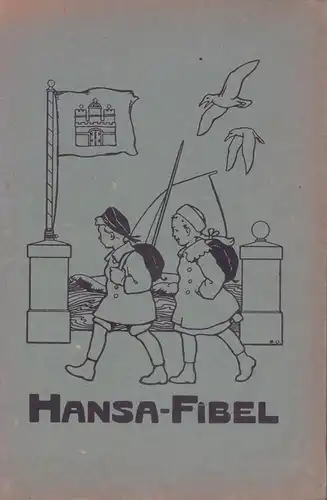 Zimmermann, Otto: Hansa-Fibel. Erstes Lesebuch für Hamburger Kinder. AUSGABE A I.  Mit über hundert farbigen Bildern von Eugen Osswald. 2. Aufl. 