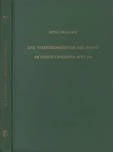 Zwierlein, Otto: Der Terenzkommentar des Donat im Codex Chigianus H VII 240. (Hrsg. von Heinrich Dörrie u. Paul Moraux). 