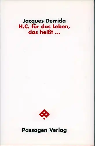 Derrida, Jacques: H. C. für das Leben, das heißt ... Aus dem Französischen von Markus Sedlaczek. Hrsg. von Peter Engelmann. 