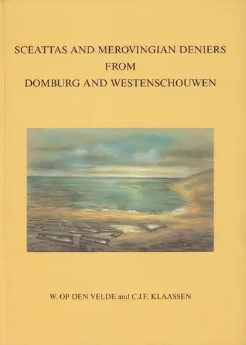 Sceattas and Merovingian deniers from Domburg and Westenschouwen. (Foreword by D. M. Metcalf).
