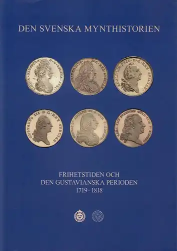 Den svenska mynthistorien. Frihetstiden och den Gustavianska perioden, 1719-1818. Hrsg. v. Kungl. Myntkabinettet; Svenska Numismatiska Föreningen)