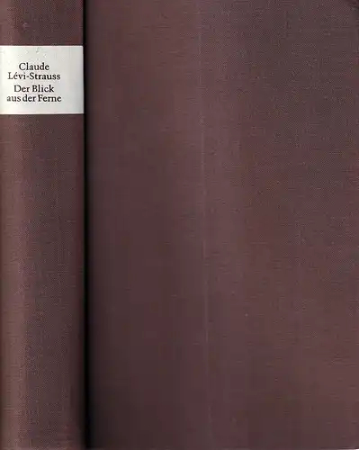 Lévi-Strauss, Claude: Der Blick aus der Ferne. Übersetzt von Hans-Horst Henschen u. Joseph Vogl. Mit einem Bildteil von Anita Albus. 