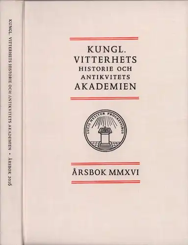 Kungl. Vitterhets Historie och Antikvitets Akademien. Årsbok MMXVI / 2016. 