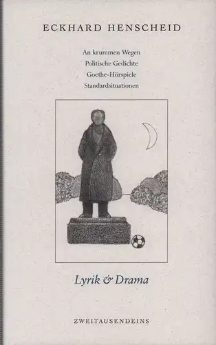 Henscheid, Eckhard: An krummen Wegen. Dreimal drei Gerold Gedichte. Politische Gedichte. Späte Lyrik. Eckermann und sein Goethe. Goethes größte Pleite. Eckermann und der Chef. Der.. 