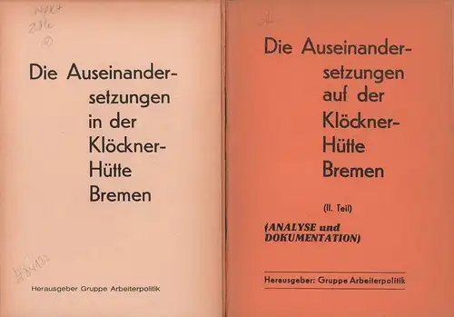 Kuhlmann, Günter (Hrsg.): Die Auseinandersetzungen in der Klöckner-Hütte Bremen. Hrsg.: Gruppe Arbeiterpolitik. 2 Hefte (= komplett). 