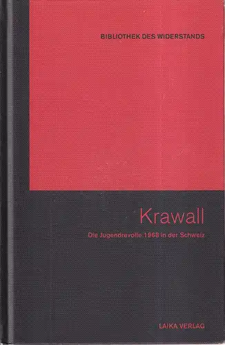(Baer, Willi / Bitsch, Carmen / Dellwo, Karl-Heinz) (Hrsg.): Krawall. (Die Jugendrevolte 1968 in der Schweiz). (1. Aufl.). 