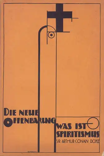 Doyle, Arthur Conan: Die neue Offenbarung. Was ist Spiritismus? Autorisierte, mit einer Einleitung versehene Übersetzung von Curt Abel-Musgrave. 