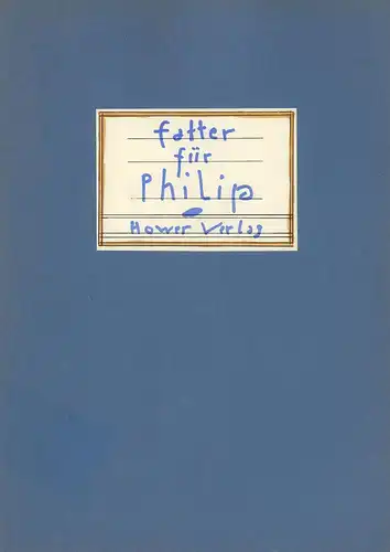 Janssen, Horst: Fatter für Philip [Umschlagtitel]. Zum 6.5.72 von Fatter. 