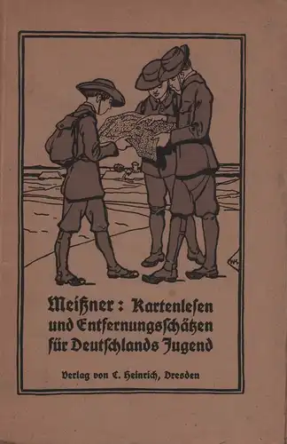 Meißner, [Udo]: Kartenlesen und Entfernungsschätzen für Deutschlands Jugend. Erläutert an Beispielen. 2. Aufl. 