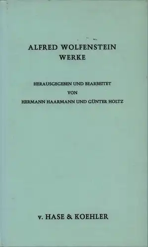 Wolfenstein, Alfred: Vermischte Schriften. Ästhetik, Literatur, Politik. Hrsg. von Hermann Haarmann u. Karen Tieth unter Mitarbeit von Olaf Müller. 