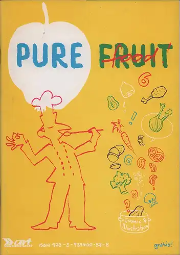 Pure Fruit 6 - "Pure Food!". [Hrsg. Gregor Hinz, Franziska Ludwig, Volker Sponholz und Tim Eckhorst]. 