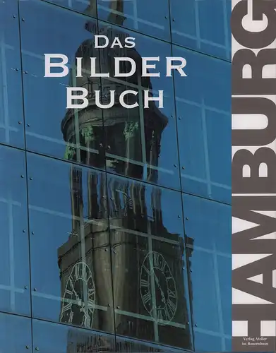 (Aschenbeck, Nils) (Hrsg.): Hamburg. Das Bilderbuch. Fotografiert von Reto Klar, mit Texten v. Ernst Bader, Peter Bachér, Ole von Beust u.v.a. 