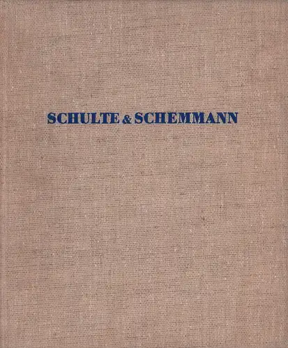 (Hieke, Ernst / Zimmermann, Siegfried) (Bearb.): Schulte & Schemmann 1792-1967. (Bearb. nach Manuskriptvorlagen von Hildegard von Marchtaler u. Adolf Quiring). 